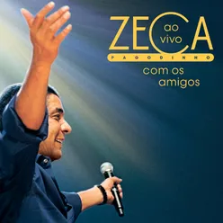 Zeca Pagodinho Ao Vivo Com Os Amigos