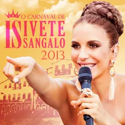 O Carnaval De Ivete Sangalo 2013 Ao Vivo