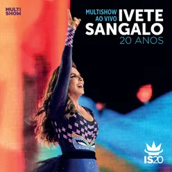 Multishow Ao Vivo - Ivete Sangalo 20 Anos Live