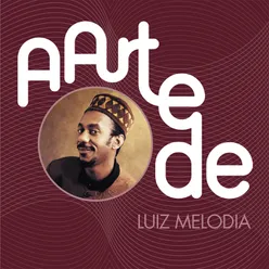 A Arte De Luiz Melodia