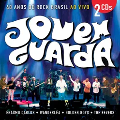 Jovem Guarda Ao Vivo - 40 Anos de Rock Brasil