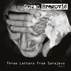 Three Letters From Sarajevo Opus 1 / Deluxe Edition