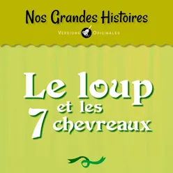 Nos grandes histoires : Le loup et les 7 chevreaux