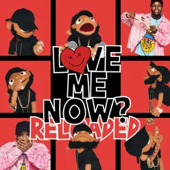 LoVE me NOw ReLoAdeD