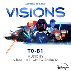 Star Wars: Visions - T0-B1 Original Soundtrack
