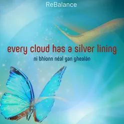 Ní Bhíonn Néal Gan Ghealán (Every cloud has a silver lining)