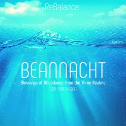 BEANNACHT - Blessings of Abundance from the Three Realms: Sky, Earth, Sea