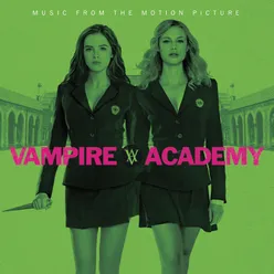 Vampire Academy Music From The Motion Picture