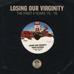 Losing Our Virginity The First 4 Years '73 - '76