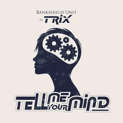 Tell Me Your Mind (feat. Trix)