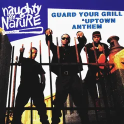 Guard Your Grill/Uptown Anthem