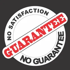 No Satisfaction Guarantee