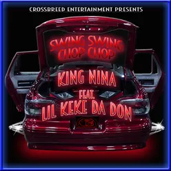 Swing Swing Chop Chop (feat. Lil Keke Da Don)