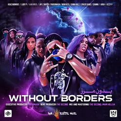 Without Borders (feat. AKurd.sts, Arsh, Crazie Nabz, Dama Nilz, Jay l'Booth, Jezzy P, Koaz Monroe, Lady P, Mokhles & Sawmi )