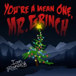 You're a Mean One, Mr. Grinch