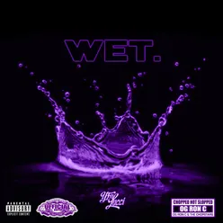 Wet (Chop Not Slop Remix) feat. OG Ron C