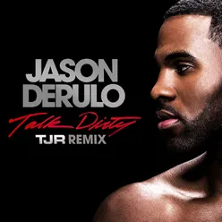 Talk Dirty (feat. 2 Chainz) TJR Remix