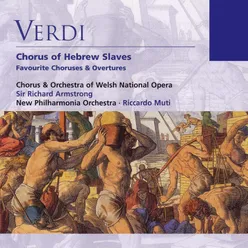 Nabucco (1996 Digital Remaster), Act III, -----, Scene 2: Va, pensiero, sull'ali dorate (Chorus of Hebrew Slaves)