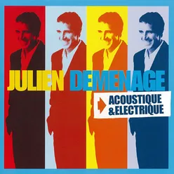 Julien déménage, acoustique & électrique Live