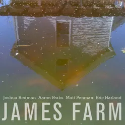 James Farm: Joshua Redman, Aaron Parks, Matt Penman, Eric Harland