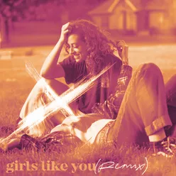 Girls Like You Remixes