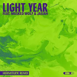 Light Year (feat. Masked Wolf & Jasiah) Hermitude Remix