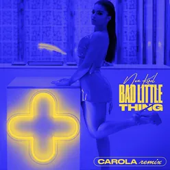 Bad Little Thing (Carola Remix)