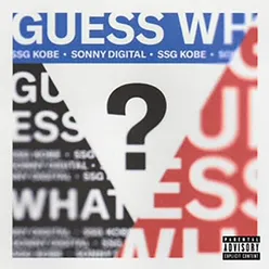 Guess What (feat. SSGKobe)