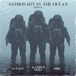 Astronaut In The Ocean (Remix) feat. G-Eazy & DDG