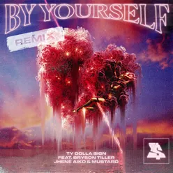 By Yourself (feat. Bryson Tiller, Jhené Aiko & Mustard) Remix