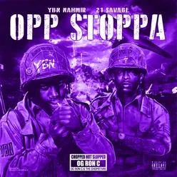 Opp Stoppa (feat. 21 Savage) Chop Not Slop Remix