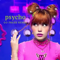 Psycho Go Freek Remix