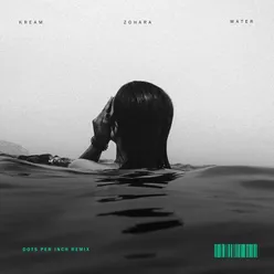 Water (feat. ZOHARA) Dots Per Inch Remix