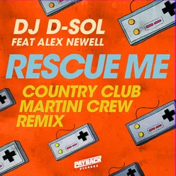Rescue Me (feat. Alex Newell) Country Club Martini Crew Remix