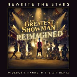 Rewrite The Stars Wideboys Hands In The Air Remix