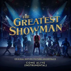 Come Alive (From "The Greatest Showman") Instrumental