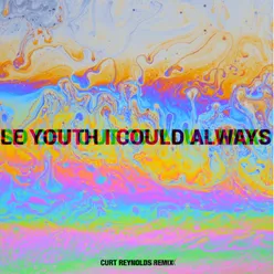 I Could Always (feat. MNDR) Curt Reynolds Remix