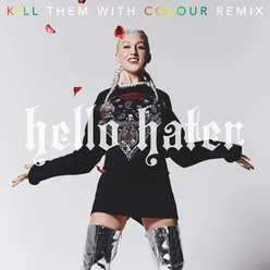 Hello Hater Kill Them With Colour Remix