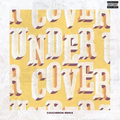 Undercover Coucheron Remix