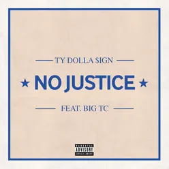 No Justice (feat. Big TC)
