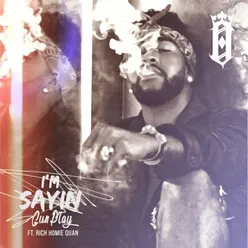 I'm Sayin' (feat. Rich Homie Quan)