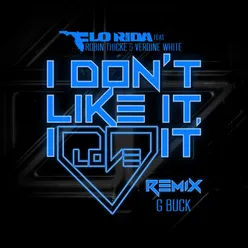 I Don't Like It, I Love It (feat. Robin Thicke & Verdine White) G-Buck Remix