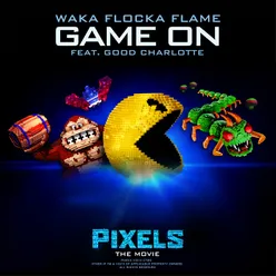 Game On (feat. Good Charlotte) from "Pixels - The Movie"