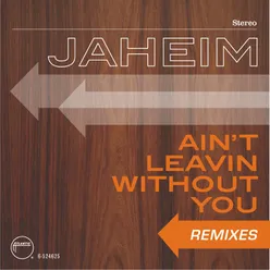 Ain't Leavin Without You (Remixes)