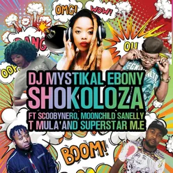 Shokoloza (feat. Scoobynero, Moonchild Sanelly, T Mula, Superstar M.E)