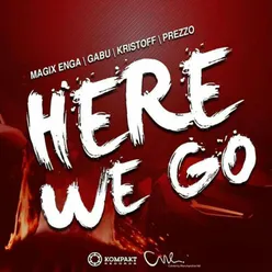 Here We Go (feat. Magix, Prezzo, Kristoff)