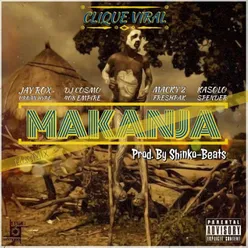 Makanja ManMix (feat. Kasolo, Jay Rox, Urban Hype, Spender, 408 Empire, Dj Cosmo, Tiye P and Macky 2 & Fresh Pak)