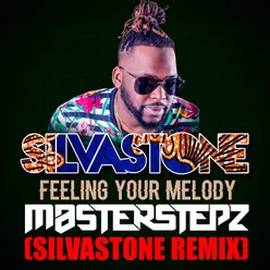 Feeling Your Melody (feat. Masterstepz) SILVASTONE REMIX