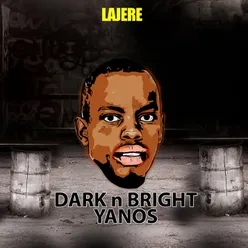 Dark n Bright Yanos