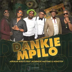 Dankie Mpilo (feat. Mckenzie Matome and Nonstop) [Extended Mix]